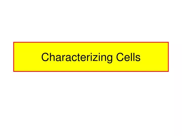 characterizing cells