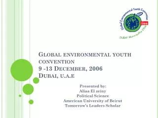 Global environmental youth convention 9 -13 December, 2006 Dubai, u.a.e