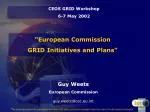 “ European Commission GRID Initiatives and Plans” - slide 1