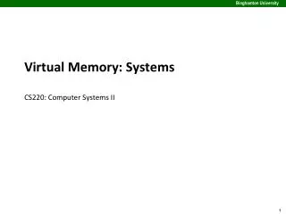 Virtual Memory: Systems CS220: Computer Systems II