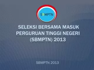 seleksi bersama masuk perguruan tinggi negeri sbmptn 2013