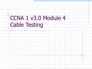 CCNA 1 v3.0 Module 4 Cable Testing