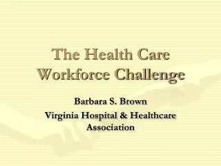 The Health Care Workforce Challenge