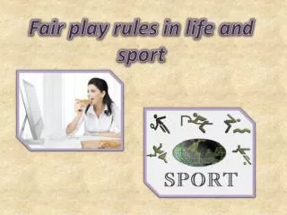 Fair play rules in life and sport