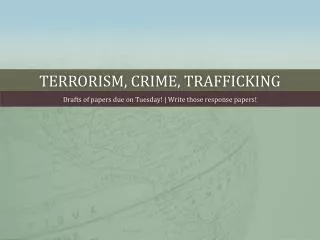 Terrorism, Crime, Trafficking