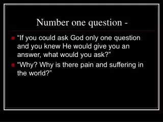 Number one question -