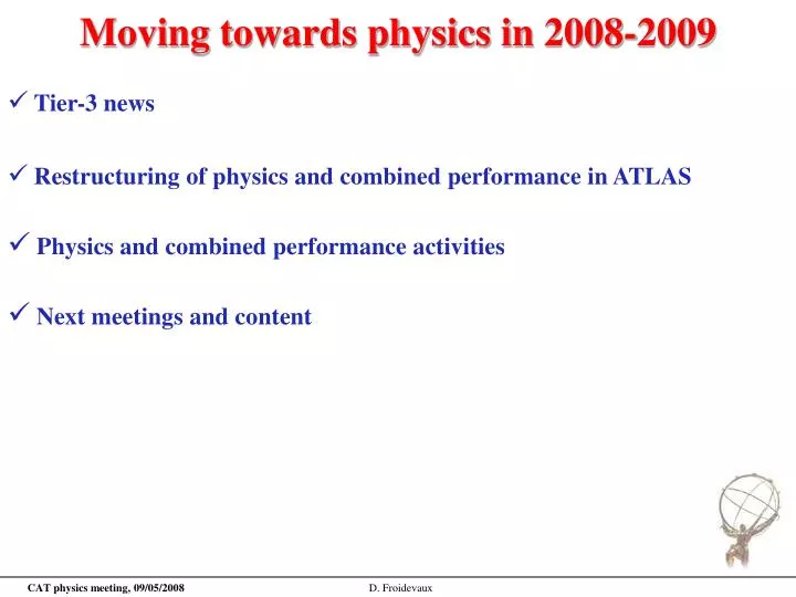 moving towards physics in 2008 2009