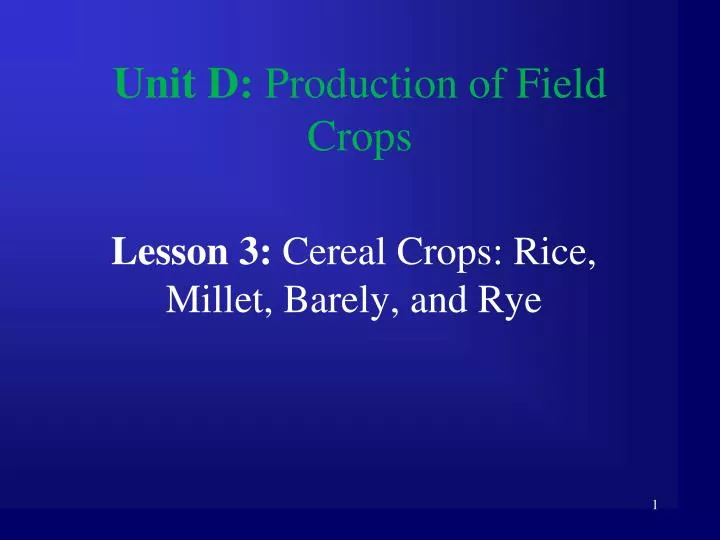 unit d production of field crops