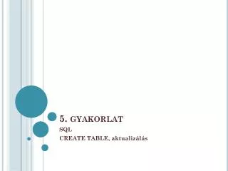 5 gyakorlat