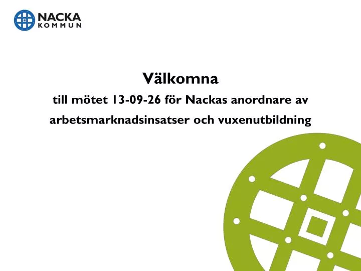 v lkomna till m tet 13 09 26 f r nackas anordnare av arbetsmarknadsinsatser och vuxenutbildning