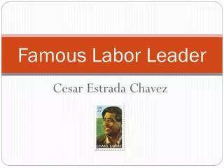 Famous Labor Leader