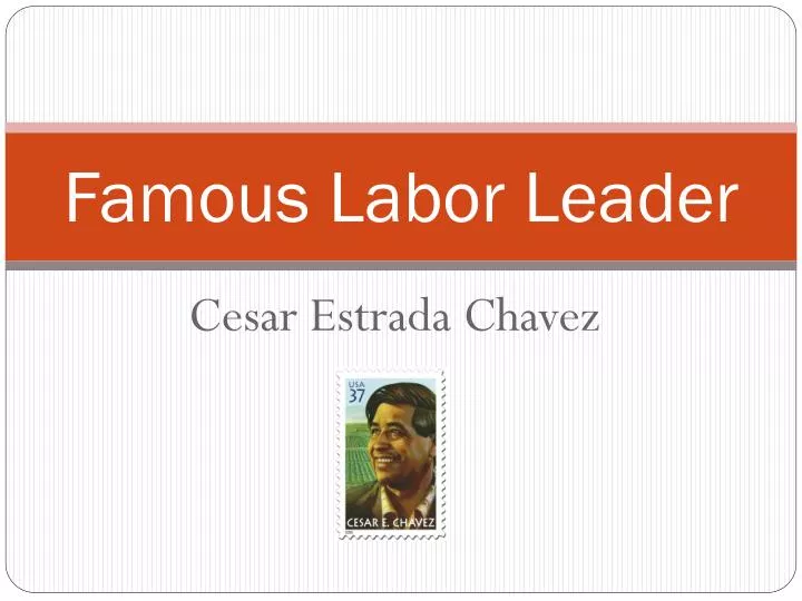 famous labor leader