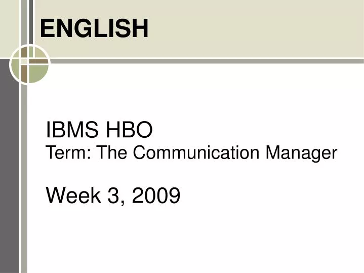 ibms hbo term the communication manager week 3 2009