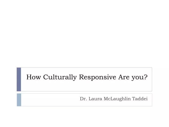 how culturally responsive are you