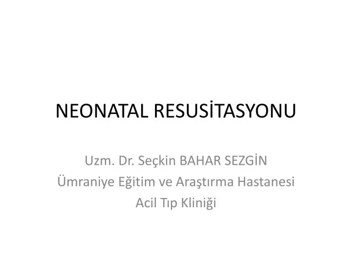 neonatal resus tasyonu