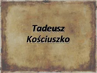 tadeusz ko ciuszko