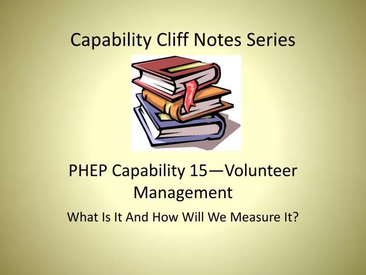 capability cliff notes series phep capability 15 volunteer management