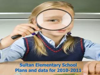 Sultan Elementary School Plans and data for 2010-2011