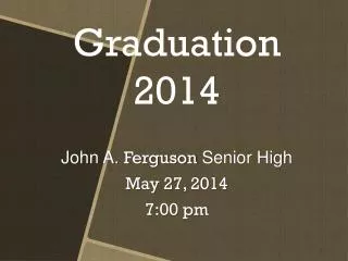 John A. Ferguson Senior High May 27, 2014 7:00 pm