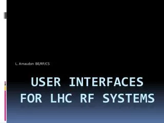 User Interfaces for LHC RF systems