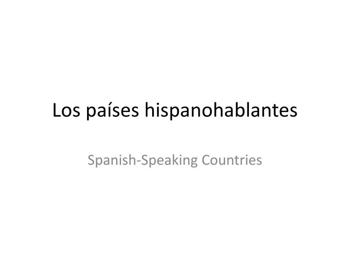 los pa ses hispanohablantes
