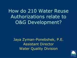 How do 210 Water Reuse Authorizations relate to O&amp;G Development?