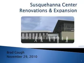 Susquehanna Center Renovations &amp; Expansion