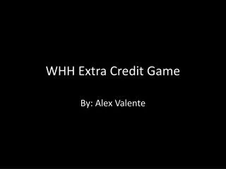 WHH Extra Credit Game