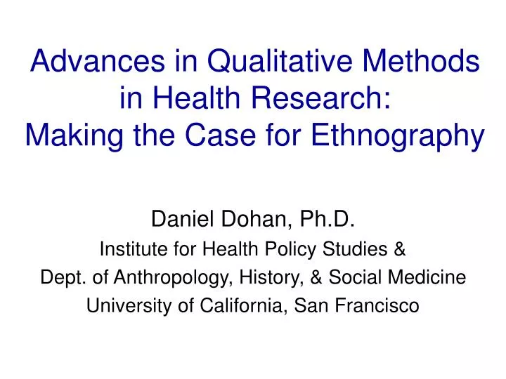 advances in qualitative methods in health research making the case for ethnography