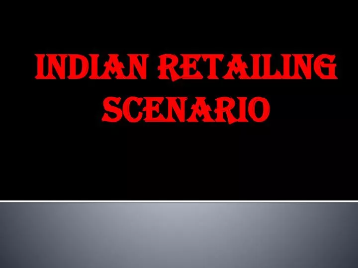 indian retailing scenario