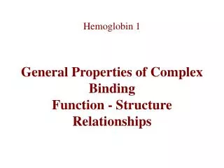 General Properties of Complex Binding Function - Structure Relationships