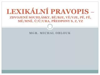 lexik ln pravopis zdvojen souhl sky b bje v vje p f m mn ura p edpony s z vz