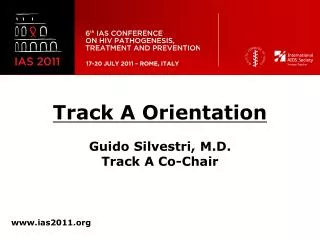 Track A Orientation Guido Silvestri, M.D. Track A Co-Chair