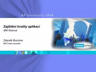 zaji t n kvality aplikac ibm rational zden k bor vka ibm esk republika