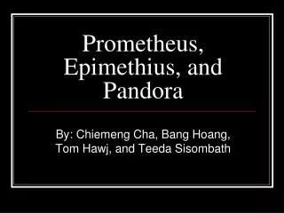 Prometheus, Epimethius, and Pandora