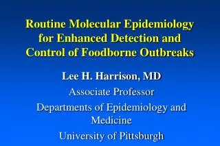 Routine Molecular Epidemiology for Enhanced Detection and Control of Foodborne Outbreaks