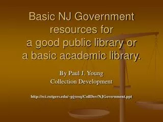 Basic NJ Government resources for a good public library or a basic academic library.