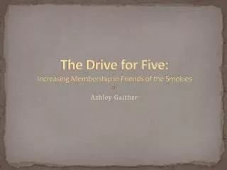 The Drive for Five: Increasing Membership in Friends of the Smokies