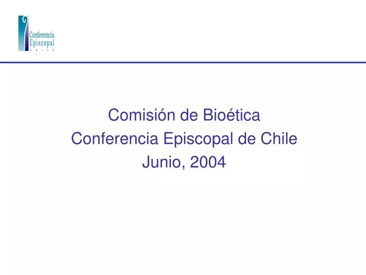 comisi n de bio tica conferencia episcopal de chile junio 2004