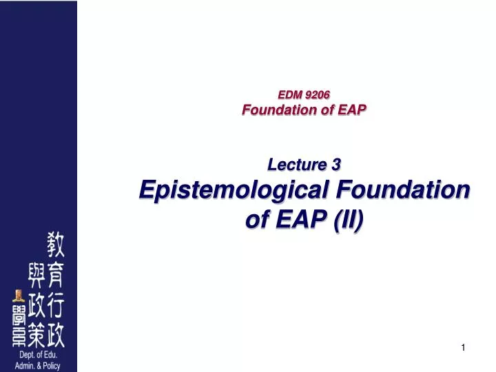 edm 9206 foundation of eap lecture 3 epistemological foundation of eap ii