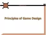 Principles of Game Design - slide 1