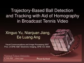 Trajectory-Based Ball Detection and Tracking with Aid of Homography in Broadcast Tennis Video