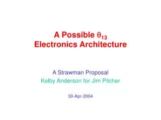 A Possible ? 13 Electronics Architecture