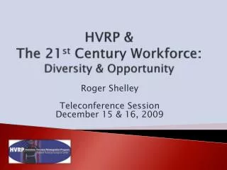 HVRP &amp; The 21 st Century Workforce: Diversity &amp; Opportunity