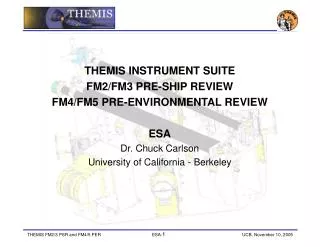 THEMIS INSTRUMENT SUITE FM2/FM3 PRE-SHIP REVIEW FM4/FM5 PRE-ENVIRONMENTAL REVIEW ESA