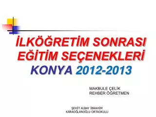 lk ret m sonrasi e t m se enekler konya 2012 2013