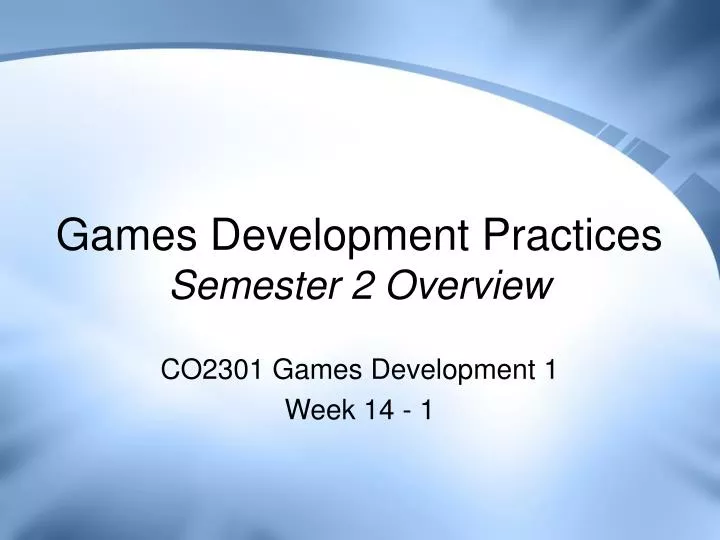games development practices semester 2 overview