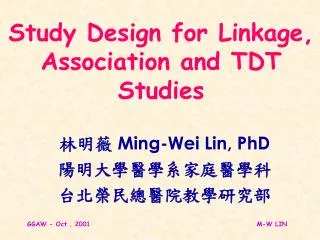 Study Design for Linkage, Association and TDT Studies