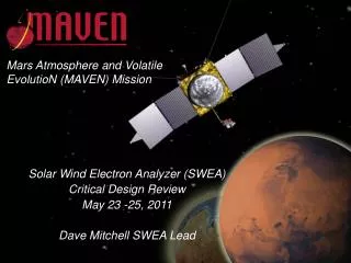Mars Atmosphere and Volatile EvolutioN (MAVEN) Mission