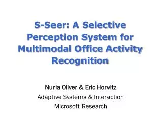 S-Seer: A Selective Perception System for Multimodal Office Activity Recognition